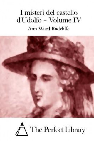 Kniha I misteri del castello d'Udolfo - Volume IV Ann Ward Radcliffe