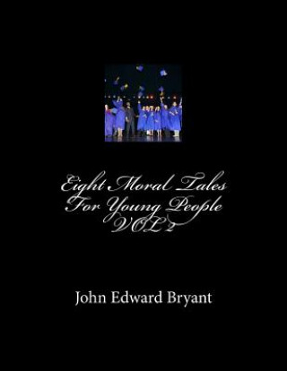 Knjiga Eight Moral Tales For Young People John Edward Bryant