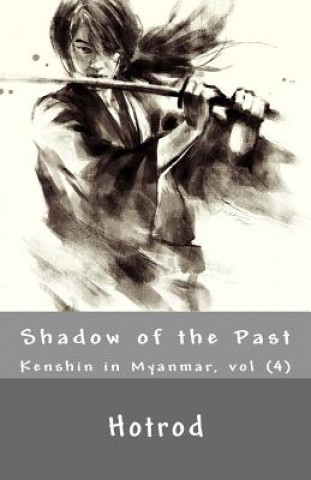 Book Kenshin in Myanmar, Vol. 4: Shadow of the Past Hot Rod