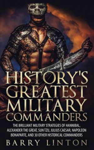 Kniha History's Greatest Military Commanders Barry Linton