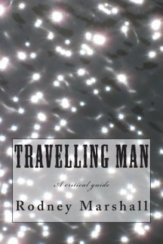 Kniha Travelling Man: A critical guide to Roger Marshall's TV series Rodney Marshall