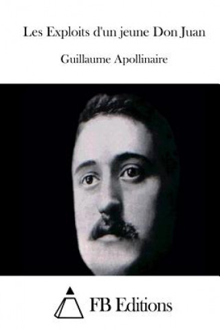 Könyv Les Exploits d'un jeune Don Juan Guillaume Apollinaire