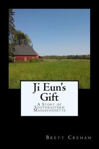 Libro Ji Eun's Gift: A Story of Southeastern Massachusetts MR Brett Ivan Crehan