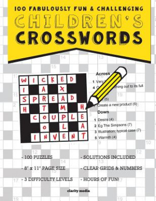 Könyv Children's Crosswords: 100 fabulously fun & challenging puzzles for children Clarity Media