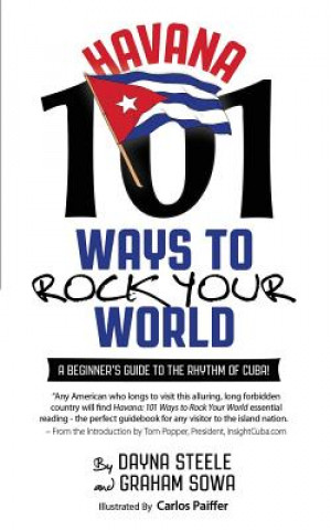 Książka Havana: 101 Ways to Rock Your World: A beginner's guide to the rhythm of Cuba! Dayna Steele