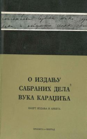 Kniha O Izdanju Sabranih Dela Vuka Karadzica: Nart Izdanja I Anketa Prosveta