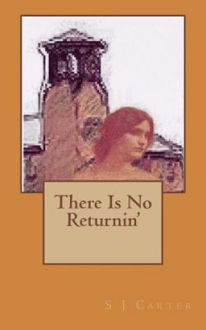 Buch There is no returnin' S J Carter