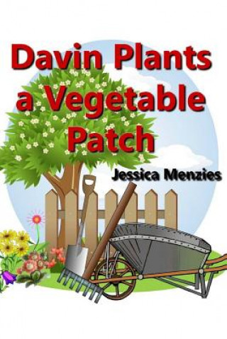 Knjiga Davin Plants a Vegetable Patch Jessica Menzies