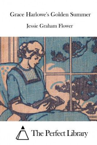 Knjiga Grace Harlowe's Golden Summer Jessie Graham Flower