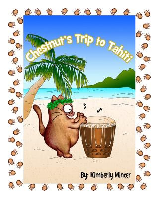 Kniha Chestnut's Trip to Tahiti Kimberly a Mincer