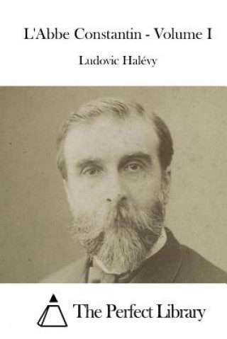 Kniha L'Abbe Constantin - Volume I Ludovic Halevy