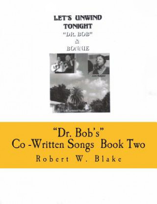 Kniha "Dr. Bob's" Co-Written Songs: Book Two Robert W Blake