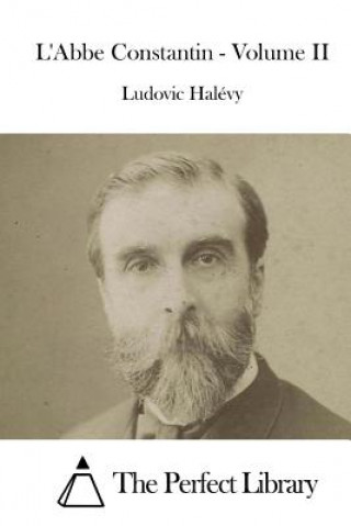 Книга L'Abbe Constantin - Volume II Ludovic Halevy