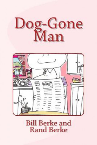 Kniha Dog-Gone Man Bill Berke