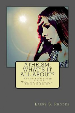 Kniha Atheism: What's it all about? Larry S Rhodes