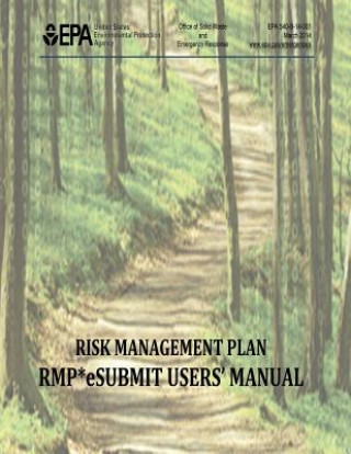 Kniha Risk Management Plan - RMP* eSubmit Users' Manual U S Environmental Protection Agency