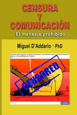 Carte Censura y comunicación: El mensaje prohibido Miguel D'Addario