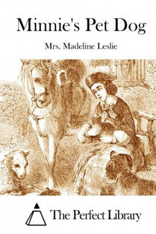 Книга Minnie's Pet Dog Mrs Madeline Leslie