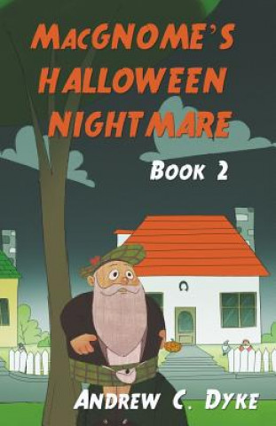 Kniha MacGNOME'S HALLOWEEN NIGHTMARE: Book 2 Andrew C Dyke