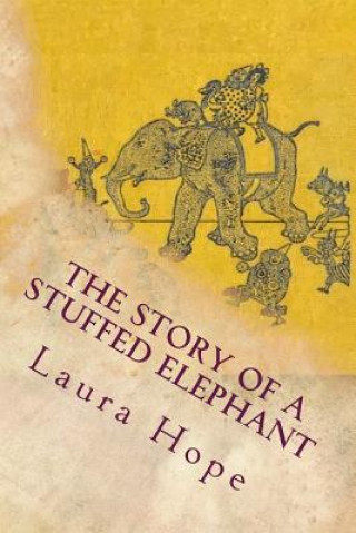 Kniha The Story of a Stuffed Elephant Laura Lee Hope