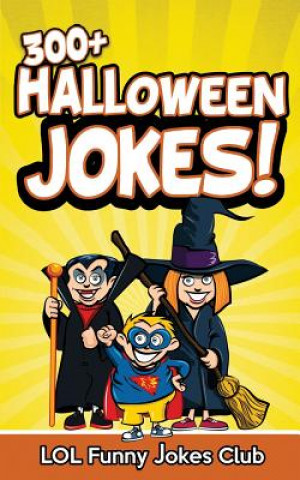 Kniha 300+ Halloween Jokes: Funny Halloween Jokes for Kids Lol Funny Jokes Club