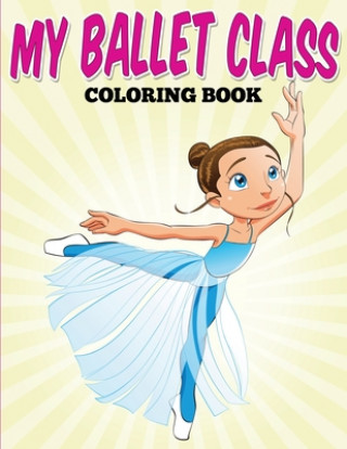 Kniha My Ballet Class Coloring Book Uncle G