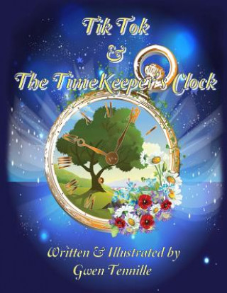 Knjiga Tik-Tok and the TimeKeeper's Clock Gwen Tennille