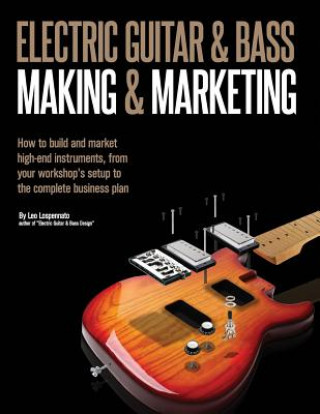 Kniha Electric Guitar Making & Marketing Leo Lospennato