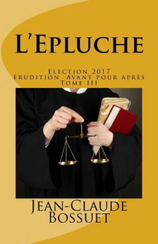Knjiga L'Epluche: Election 2017 MR Jean Bossuet