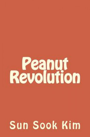 Kniha Peanut Revolution Sun Sook Kim