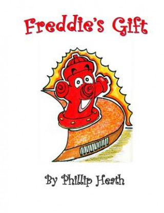 Knjiga Freddie's Gift Phillip Heath