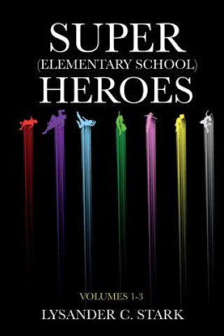 Carte Super (Elementary School) Heroes: The Box Set Lysander C Stark