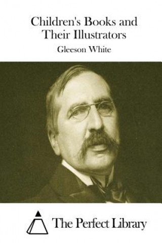 Carte Children's Books and Their Illustrators Gleeson White