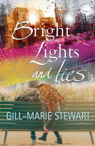Carte Bright Lights and Lies Gill-Marie Stewart