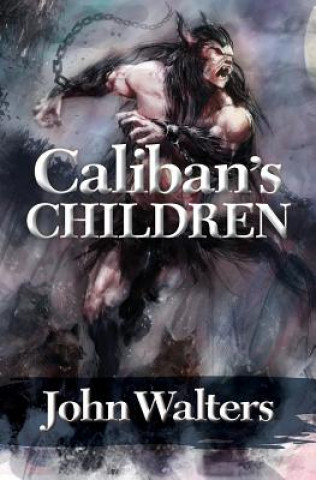 Kniha Caliban's Children John Walters