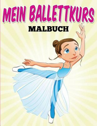 Kniha Mein Ballettkurs - Malbuch Uncle G
