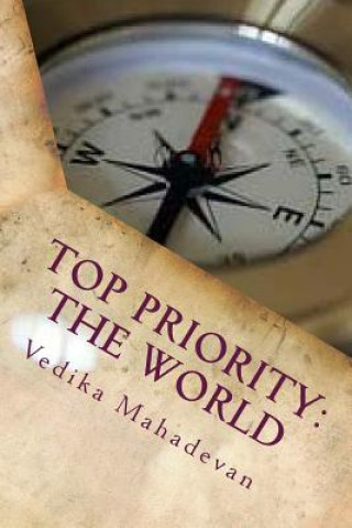Könyv Top Priority: The World: Just because you're almost an adult, doesn't mean you're always ready. Vedika Mahadevan