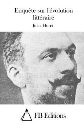 Carte Enqu?te sur l'évolution littéraire Jules Huret
