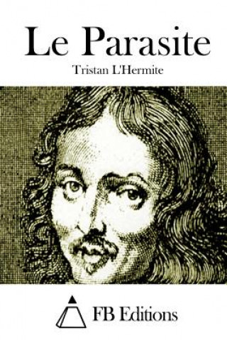 Kniha Le Parasite Tristan L'Hermite