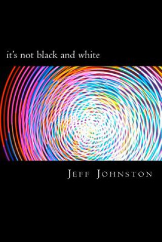 Carte it's not black and white Jeff Johnston