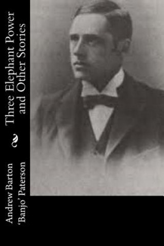 Kniha Three Elephant Power and Other Stories Andrew Barton 'Banjo' Paterson