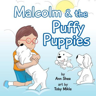 Knjiga Malcolm & the Puffy Puppies: Children's book Ann Shea