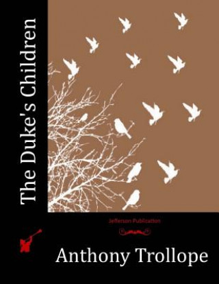 Книга The Duke's Children Anthony Trollope