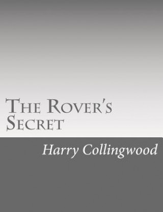 Książka The Rover's Secret Harry Collingwood