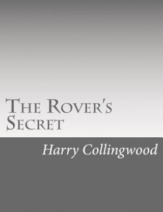 Könyv The Rover's Secret Harry Collingwood