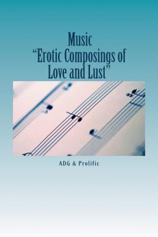 Książka Music: "Erotic Composing's Of Love and Lust" A D G