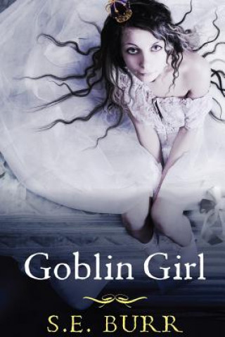 Knjiga Goblin Girl S E Burr