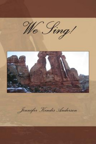 Knjiga We Sing! Jennifer Kendis Anderson