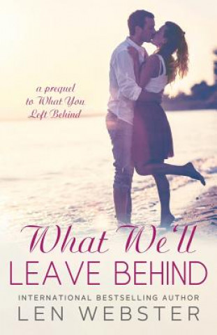 Book What We'll Leave Behind Len Webster