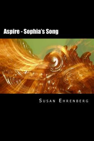 Книга Aspire - Sophia's Song Susan Ehrenberg